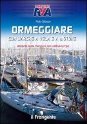 Ormeggiare con barche a vela e a motore. Accenni sulle manovre con cattivo tempo