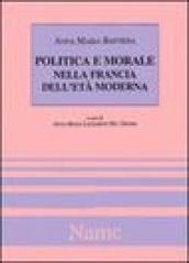 Politica e morale nella Francia dell'età moderna