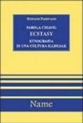Parola chiave: ecstasy. Etnografia di una cultura illegale