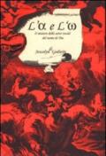 L'alfa e l'omega. Il mistero delle sette vocali del nome di Dio