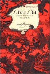 L'alfa e l'omega. Il mistero delle sette vocali del nome di Dio