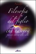 Filosofia del figlio che nascerà. Pensieri intorno alla vita