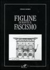 Figline durante il fascismo