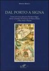 Dal porto a Signa. Lettere di vettura dal porto fluviale di Signa dirette ai fondaci di Francesco di Marco Datini a Pisa, Prato e Firenze