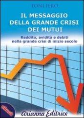 Il messaggio della grande crisi dei mutui