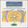 Permacultura: Come progettare e realizzare modi di vivere sostenibili e integrati con la natura - La più completa, concreta e pacifica rivoluzione della ... vita quotidiana (Il filo verde di Arianna)