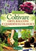 COLTIVARE ORTI, BALCONI E GIARDINI