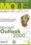 Outlook 2000. Corso per la preparazione all'esame Mous