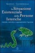 La situazione esistenziale delle persone isteriche