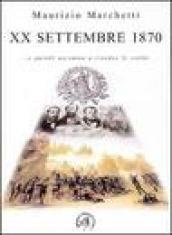 20 settembre 1870. E quindi uscimmo a riveder le stelle