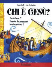 Chi è Gesù? Cosa fece? Perché le persone lo ricordano?