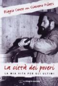 La città dei poveri. La mia vita per gli ultimi