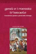 Gesù e i messia di Israele. Il messianismo giudaico e gli inizi della cristologia