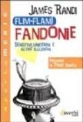 Flim-flam! Fandonie. Sensitivi, unicorni e altre illusioni