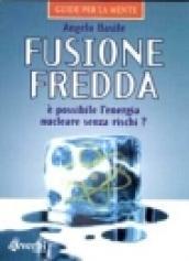 Fusione fredda. Illusione o realtà