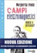 Campi elettromagnetici. Innocui o pericolosi?