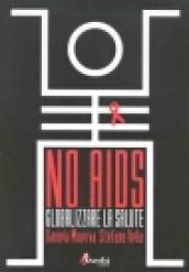 No Aids. Globalizzare il diritto alla salute