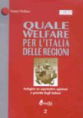 Quale welfare per le regioni. Indagine su aspettative, opinioni e priorità degli italiani