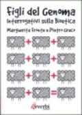 Figli di un genoma. Interrogativi sulla bioetica