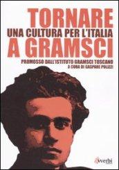 Tornare a Gramsci. Una cultura per l'Italia