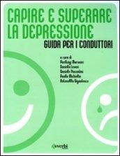 Capire e superare la depressione. Guida per i conduttori