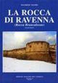 La rocca di Ravenna (rocca Brancaleone)