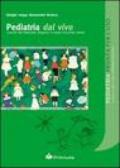 Pediatria dal vivo. Trucchi del mestiere, diagnosi a colpo d'occhio, errori