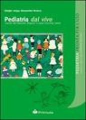 Pediatria dal vivo. Trucchi del mestiere, diagnosi a colpo d'occhio, errori