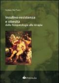 Insulino-resistenza e obesità: dalla fisiopatologia alla terapia