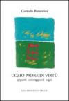 L'ozio padre di virtù. Appunti contrappunti segni