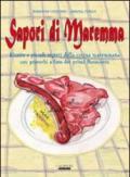 Sapori di Maremma. Ricette e piccoli segreti della cucina maremmana con proverbi e foto dei primi Novecento