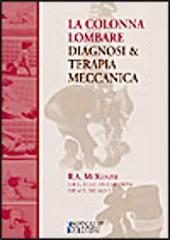 La colonna lombare. Diagnosi e terapia meccanica