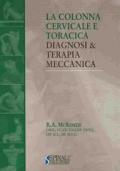 La colonna cervicale e toracica. Diagnosi e terapia meccanica