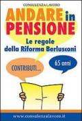 Andare in pensione. Le regole della riforma Berlusconi