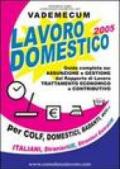 Lavoro domestico. Guida all'assunzione e gestione di colf, badanti...