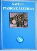 Napoli passione azzurra. Ediz. numerata