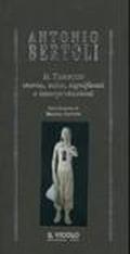 Il tarocco. Storia, mito, significati e interpretazioni