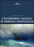 L'incredibile viaggio di Hernan Cienfuegos