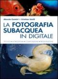 Fotografia subacquea in digitale (La)
