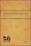 Stereofotografia. Manuale pratico per il cinema e la fotografia tridimensionale (rist. anast. 1920). Con gadget