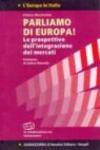 Parliamo d'Europa! Le prospettive dell'integrazione dei mercati
