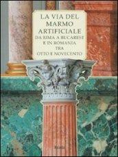 La via del marmo artificiale. Da Rima a Bucarest e in Romania tra Otto e Novecento