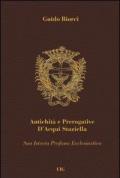 Antichità e prerogative d'Acqui Staziella. Vol. 1
