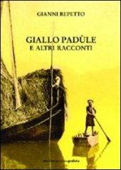 Giallo padùle e altri racconti