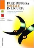 Fare impresa sociale in Liguria. Un percorso tra organizzazioni, bisogni e mercati