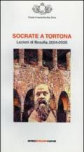 Socrate a Tortona. Lezioni di filosofia 2004-2005