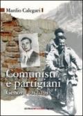 Comunisti e partigiani. Genova 1942-1945