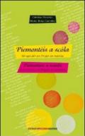 Piemontèis a scola. Sèt agn për un proget an marcia. Piemontese a scuola. Sette anni per un progetto in cammino