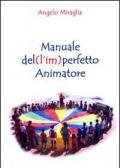 Manuale del (l'im)perfetto animatore