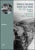 Popolo italiano! Corri alle armi. 10-25 giugno 1940. L'attacco alla Francia